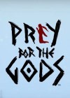 Prey for the Gods